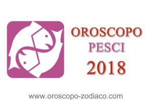 Oroscopo Pesci 2018