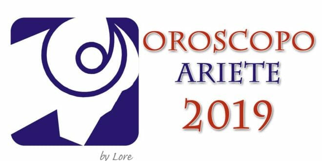 Oroscopo 2019 Ariete