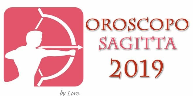 Oroscopo 2019 Sagittario