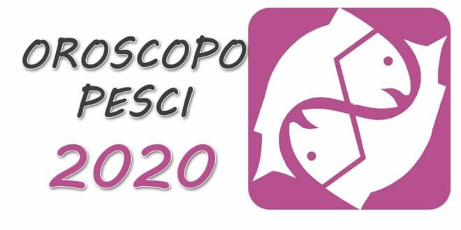 Oroscopo 2020 Pesci