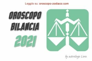 Oroscopo 2021 Bilancia