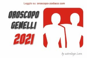 Oroscopo 2021 Gemelli