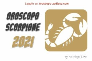 Oroscopo 2021 Scorpione