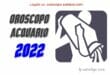 Oroscopo 2022 Acquario