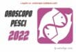 Oroscopo 2022 Pesci