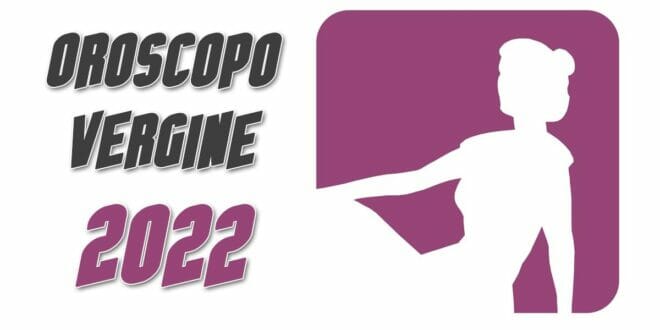 Oroscopo 2022 Vergine